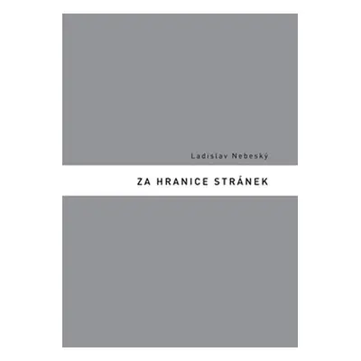 Za hranice stránek - Ladislav Nebeský