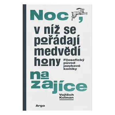 Noc, v níž se pořádají medvědí hony na zajíce - Vojtěch Kolman