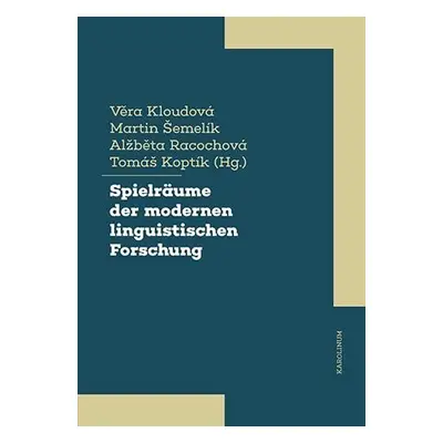 Spielräume der modernen linguistischen Forschung - Alžběta Racochová