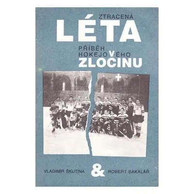 Ztracená léta - Přiběh hokejového zločinu - Vladimír Škutina