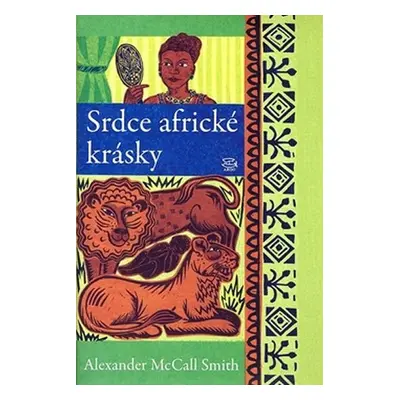 Srdce africké krásky - Smith Alexander McCall