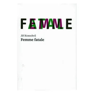 Femme fatale - Jiří Kratochvil