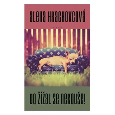 Do žížal se nekouše - Alena Hrachovcová