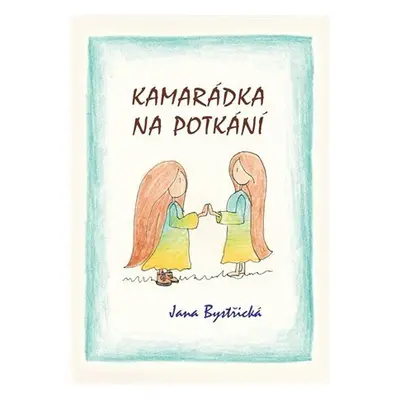 Kamarádka na potkání - Jana Bystřická