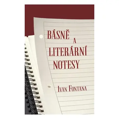 Básně a literární notesy - Ivana Fontana