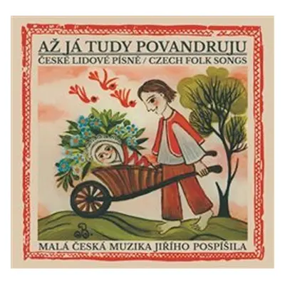 Až já tudy povandruju - České lidové písně / Czech folk songs - CD - česká muzika Jiřího Pospíši