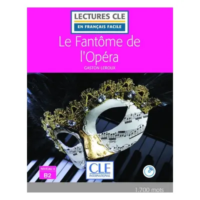 Le fantôme de l´Opéra - Niveau 4/B2 - Lecture CLE en français facile - Livre + CD - Gaston Lerou