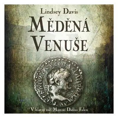 Měděná Venuše - 2 CDmp3 (Čte Martina Hudečková) - Lindsey Davis