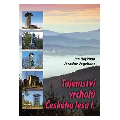 Tajemství vrcholů Českého lesa I. - Petr Mazný