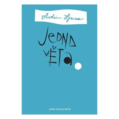 Jedna věta: Adin Ljuca - Adin Ljuca