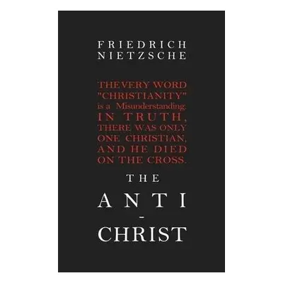 The Anti-Christ - Friedrich Nietzsche