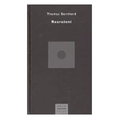 Rozrušení - Thomas Bernhard