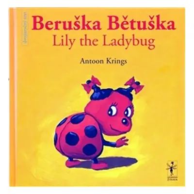 Beruška Bětuška / Lily the Ladybug - Krings Antoon