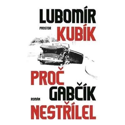 Proč Gabčík nestřílel - Lubomír Kubík