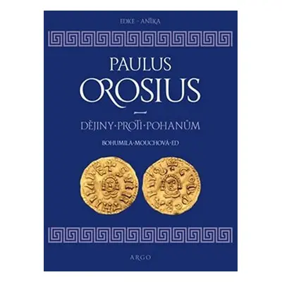 Dějiny proti pohanům - Paulus Orosius