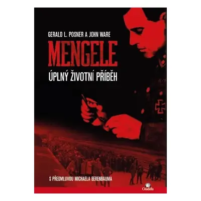 Mengele - Úplný životní příběh - John Ware