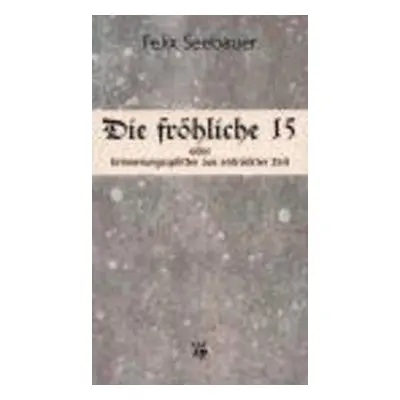 Die Fröhliche : 15 - Felix Seebauer