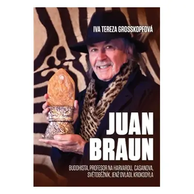 Juan Braun - Buddhista, profesot na Harvardu, Casanova, světoběžník, světoběžník jenž ovládl kro