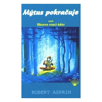 Mýtus pokračuje aneb Skeeve vrací úder - Robert Asprin