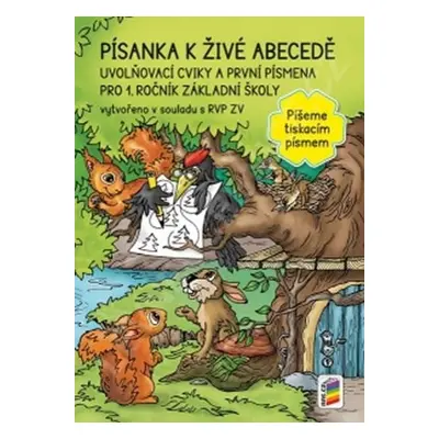 Písanka k živé abecedě pro 1. ročník ZŠ - Píšeme tiskacím písmem, 2. vydání