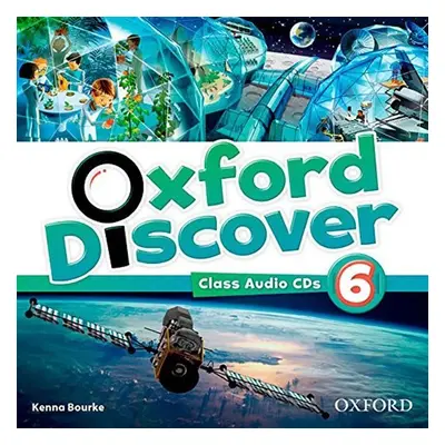 Oxford Discover 6 Class Audio CDs /4/ - Kenna Bourke