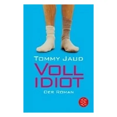 Voll Idiot - Tommy Jaud