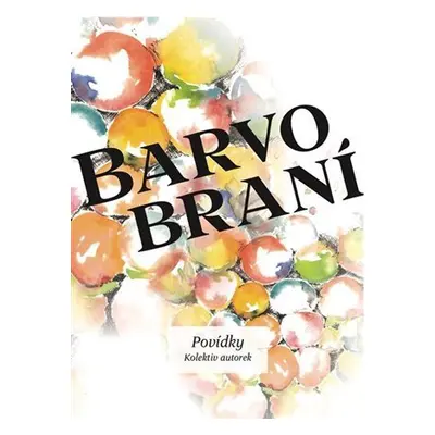 Barvobraní - Povídky - kolektiv autorů