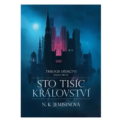 Dědictví 1 - Sto tisíc království - Nora K. Jemisin