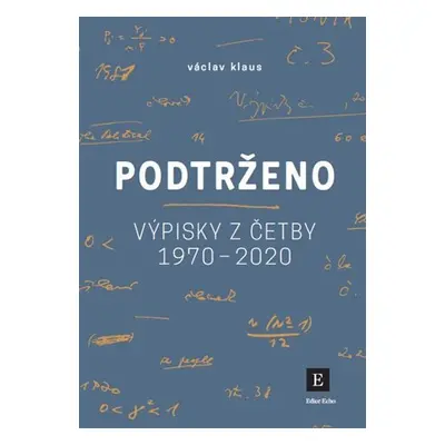 Podtrženo - Výpisky z četby let 1970-2020 - Václav Klaus