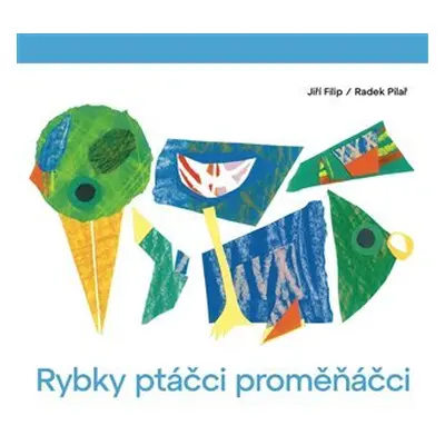 Rybky ptáčci proměňáčci - Jiří Filip