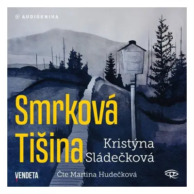 Smrková Tišina - CDmp3 (Čte Martina Hudečková) - Kristýna Sládečková