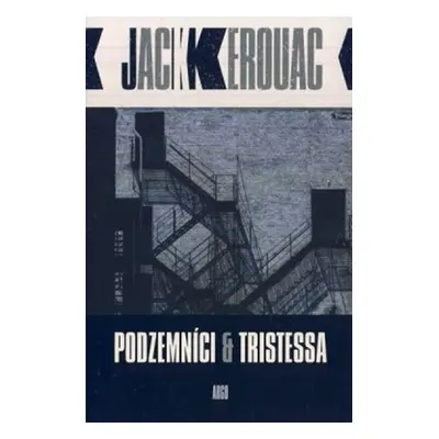 Podzemníci a Tristessa - Jack Kerouac