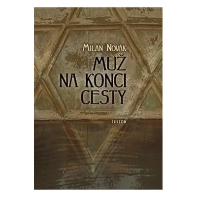 Muž na konci cesty - Milan Novák