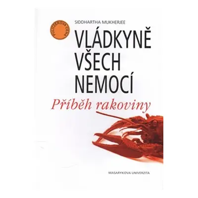 Vládkyně všech nemocí - Příběh rakoviny - Siddhartha Mukherjee