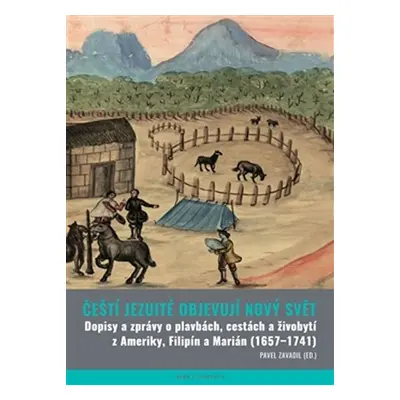 Čeští jezuité objevují Nový svět - Dopisy a zprávy o plavbách, cestách a živobytí z Ameriky, Fil