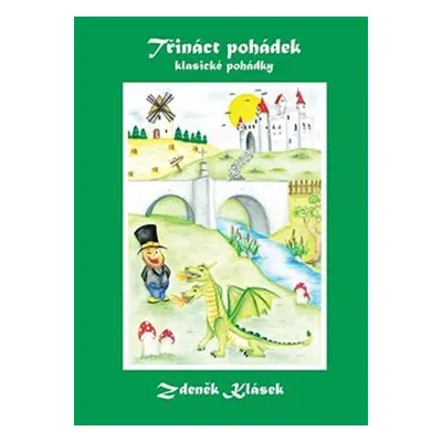 Třináct pohádek - klasické pohádky - Zdeněk Klásek