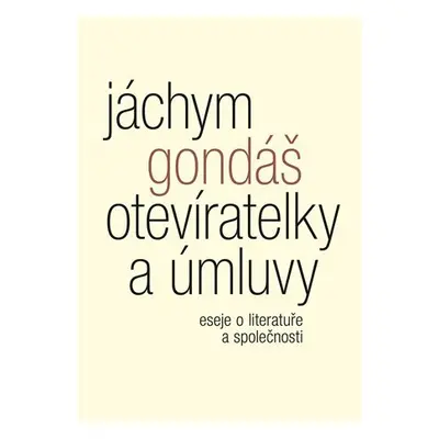 Otevíratelky a úmluvy - Jáchym Gondáš