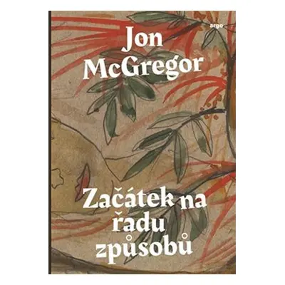 Začátek na řadu způsobů - Jon McGregor