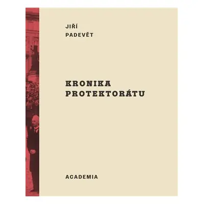 Kronika protektorátu - Jiří Padevět