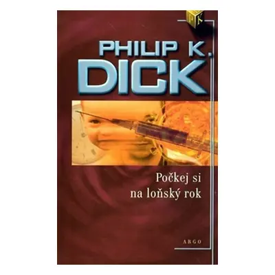 Počkej si na loňský rok - Philip K. Dick