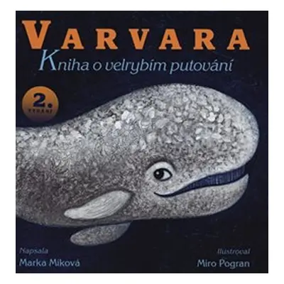 Varvara - Kniha o velrybím putování - Marka Míková