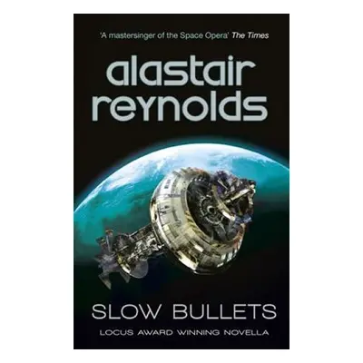 Slow Bullets - Alastair Barry Reynolds