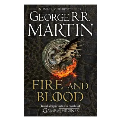 Fire and Blood : 300 Years Before a Game of Thrones (A Targaryen History), 1. vydání - George R