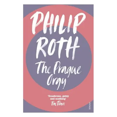 The Prague Orgy - Philip Roth