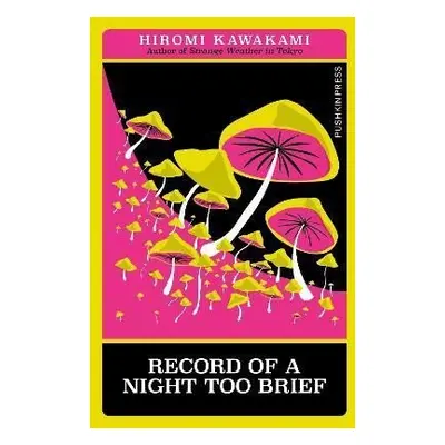 Record of a Night Too Brief - Hiromi Kawakami