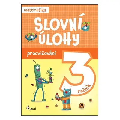 Procvičování - Slovní úlohy pro 3. ročník, 1. vydání - Petr Šulc