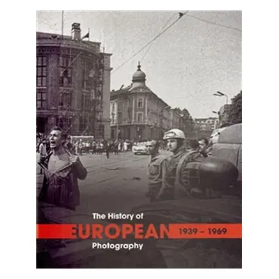 The History of European Photography 1939–1969