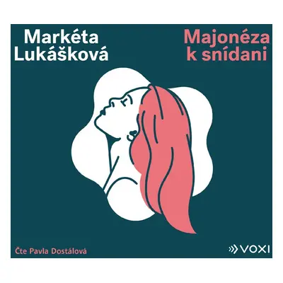 Majonéza k snídani - CDmp3 (Čte Pavla Dostálová) - Markéta Lukášková