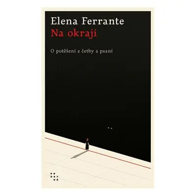 Na okraji - O potěšení z četby a psaní - Elena Ferrante