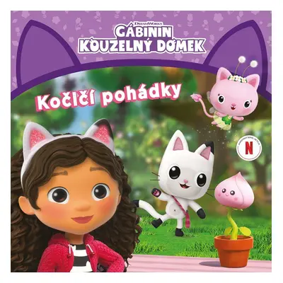 Gábinin kouzelný domek - Kočičí pohádky - kolektiv.